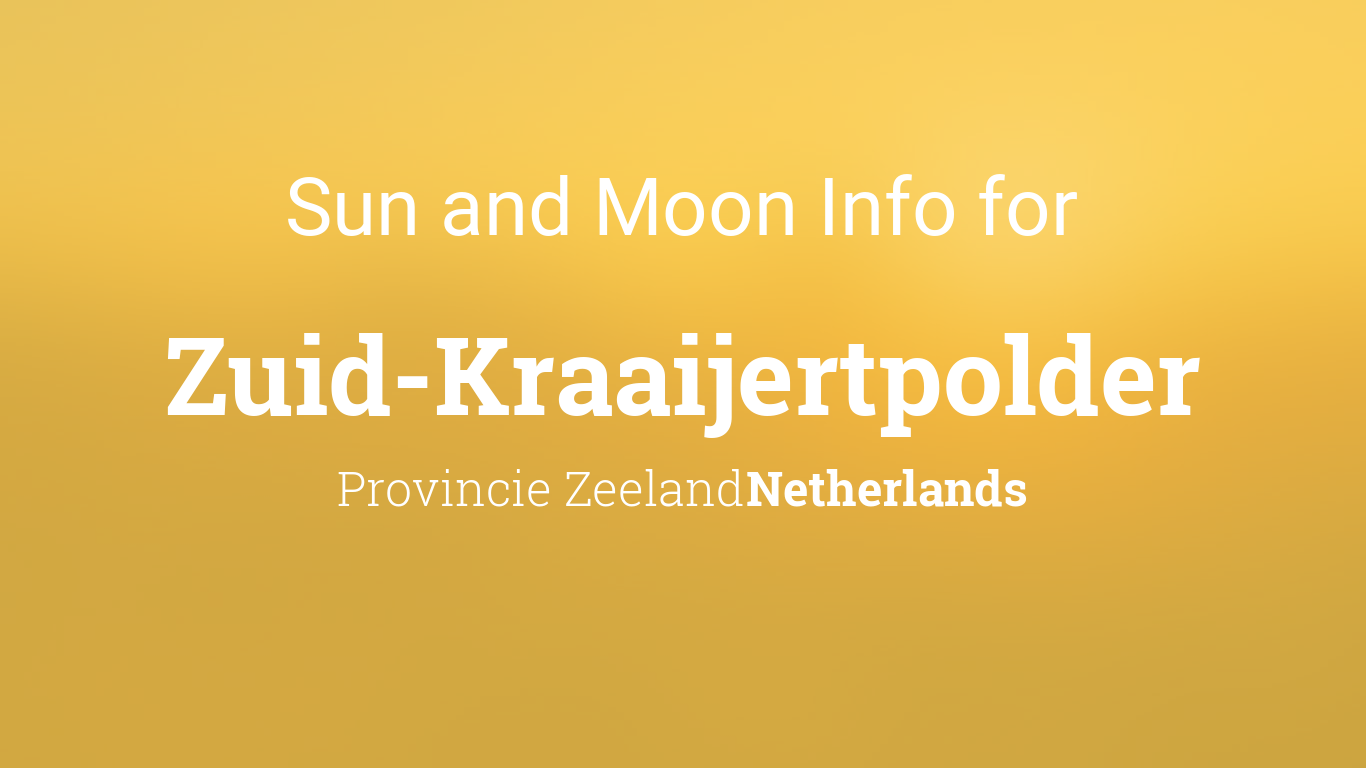 Sun & moon times today, Zuid-Kraaijertpolder, Provincie Zeeland ...