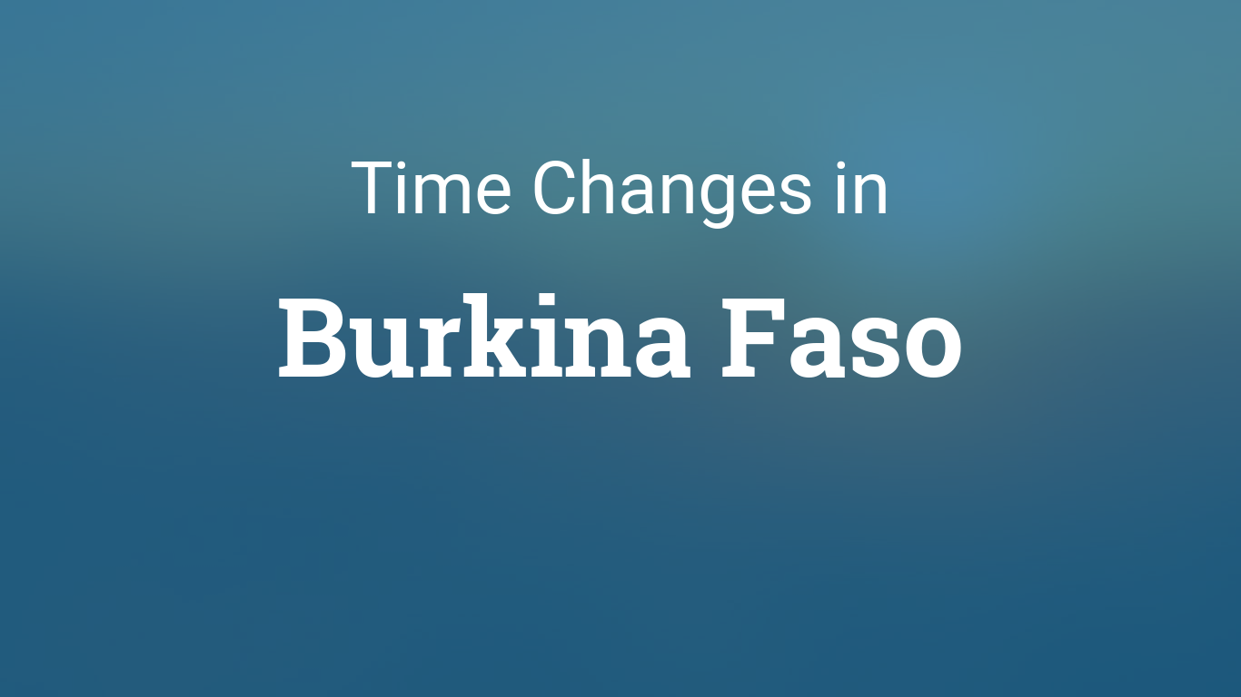 Daylight Saving Time 2024 in Burkina Faso