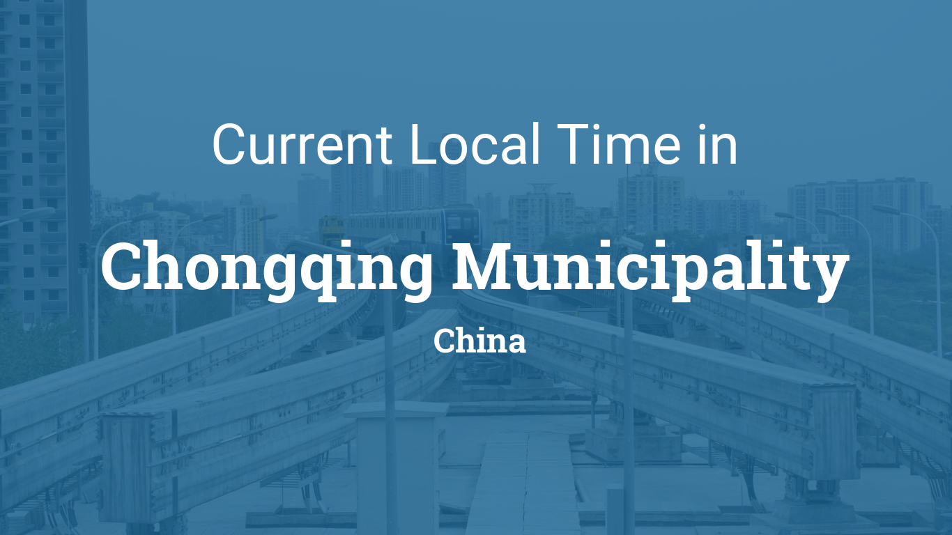 Time Chongqing Municipality, China