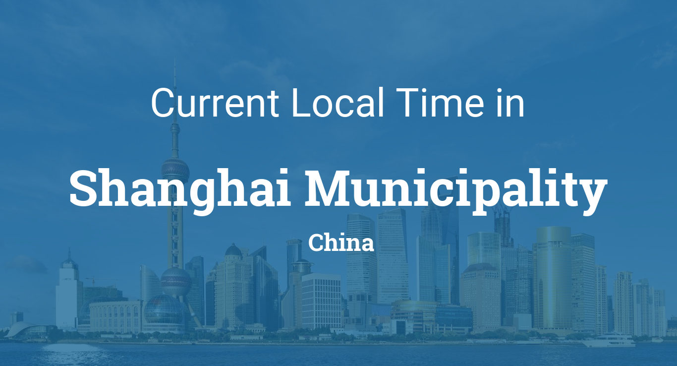 Time in Shanghai Municipality, China