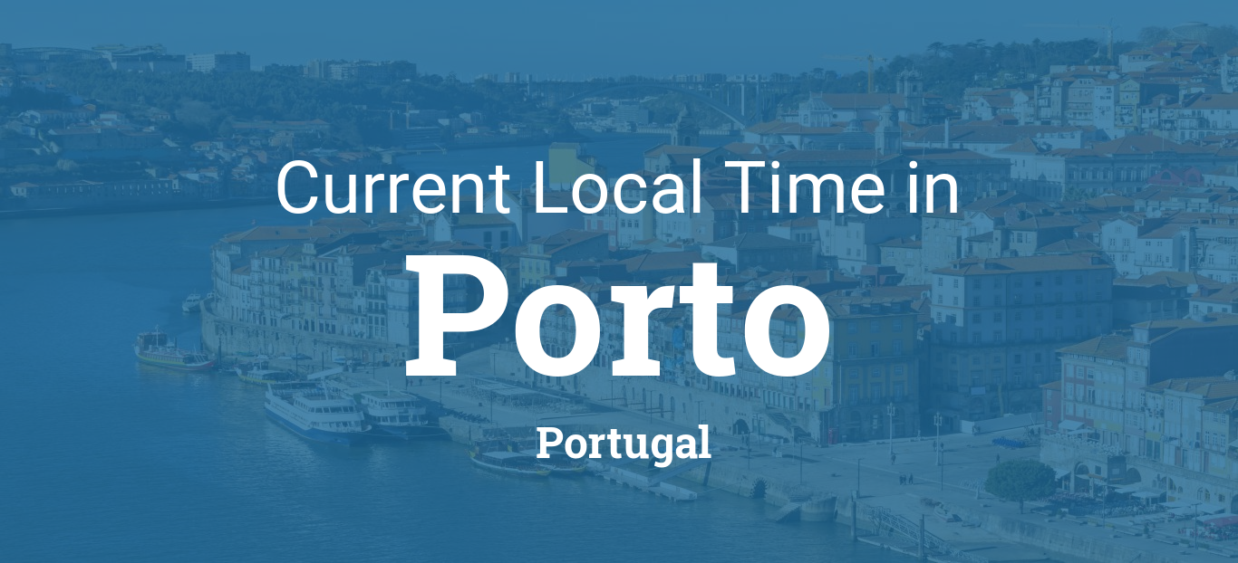 Time in Porto, Portugal