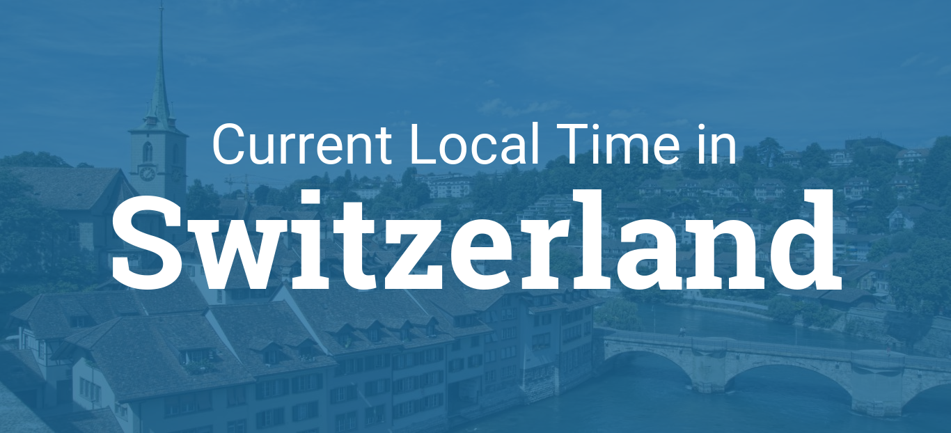 Current Local Time in Switzerland
