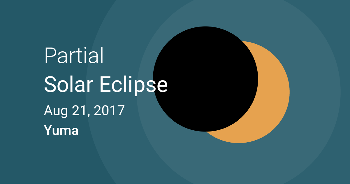 Eclipses visible in Yuma, Arizona, USA