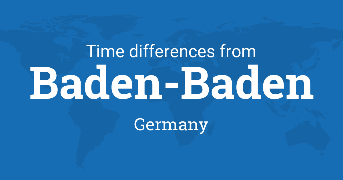 Time Difference between Baden-Baden, Baden-Württemberg, Germany and the  World
