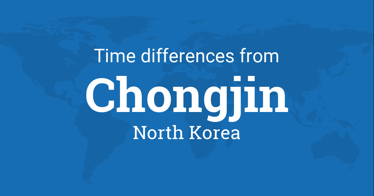 Time difference between Chongjin, North Korea and the world