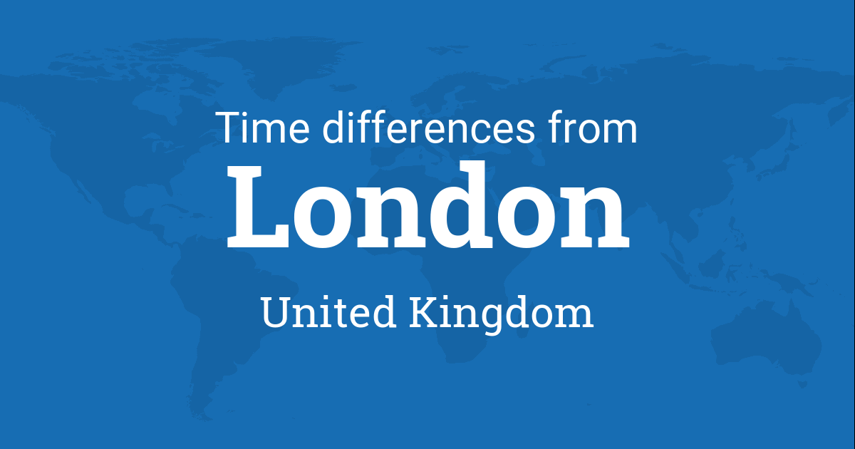 Time Difference between London, England, United Kingdom and the World