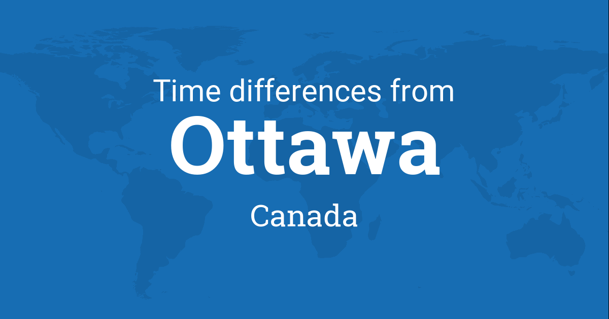 Time Difference between Ottawa, Ontario, Canada and the World