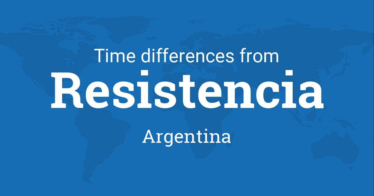 Time Difference between Resistencia Chaco Argentina and the World