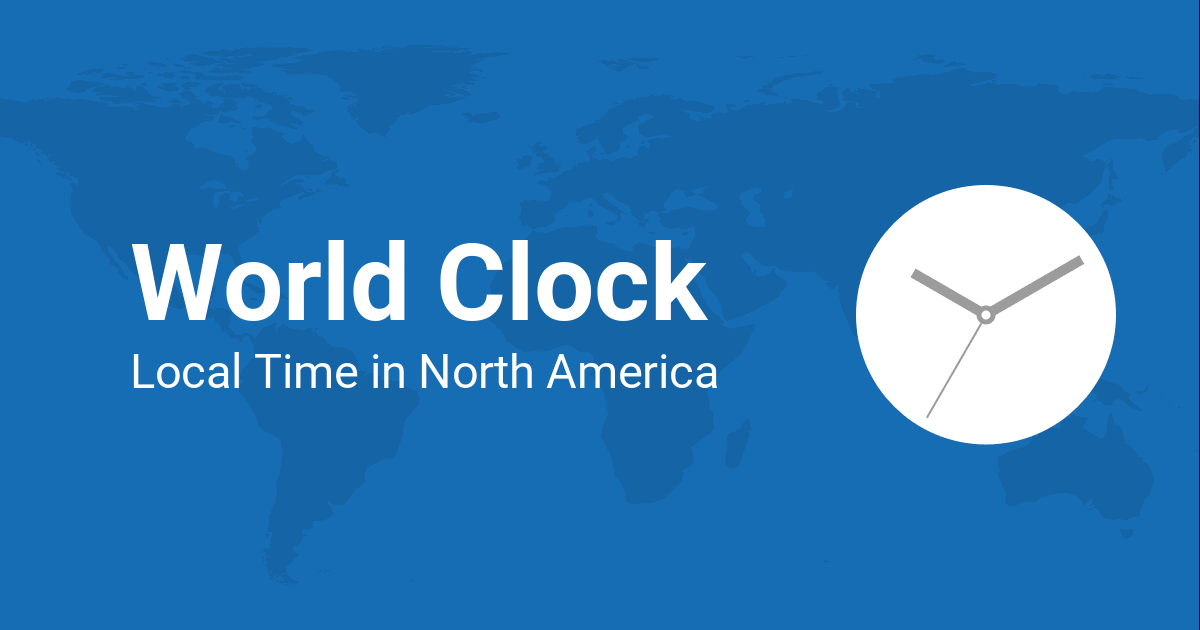 The World Clock — North America